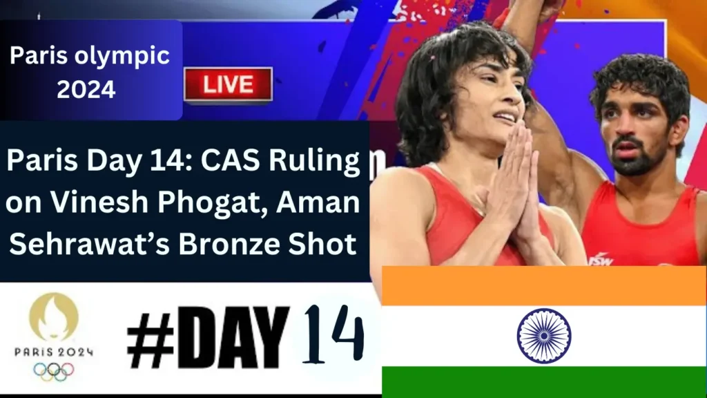 Paris Olympics Day 14: CAS Ruling on Vinesh Phogat, Aman Sehrawat Goes for Bronze